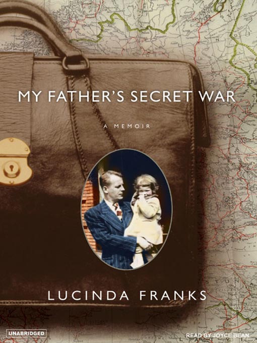 Title details for My Father's Secret War by Lucinda Franks - Available